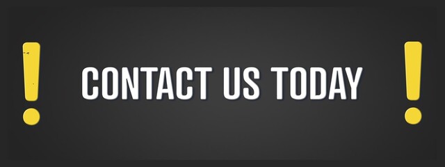 Contact us today. A blackboard with white text. Illustration with grunge text style.