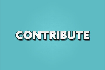 Contribute. A Illustration with white text isolated on light green background.