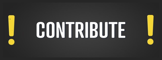 Contribute. A blackboard with white text. Illustration with grunge text style.