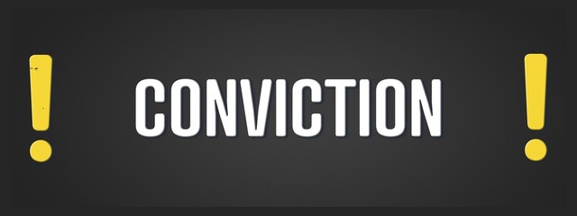 Conviction. A blackboard with white text. Illustration with grunge text style.