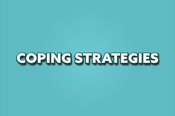 Coping Strategies. A Illustration with white text isolated on light green background.