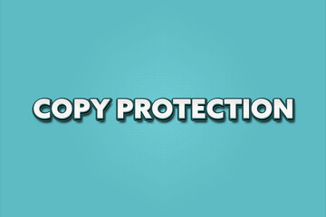 Copy Protection. A Illustration with white text isolated on light green background.