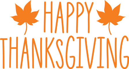 Happy Thanksgiving typography clip art design on plain white transparent isolated background for card, shirt, hoodie, sweatshirt, apparel, card, tag, mug, icon, poster or badge