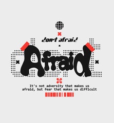 don't afraid, futuristic typography t shirt design, motivational typography t shirt design, inspirational quotes t-shirt and poster design