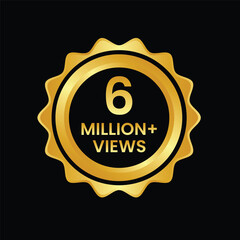 6 million views on the video Golden Label.