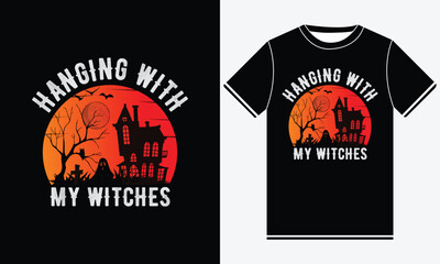 Hanging With My Witches Halloween t shirt design