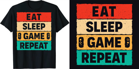 Eat sleep game repeat Gamer t-shirt design Vector illustration, Gaming t shirt design, Vector gamer t shirt, Vintage gaming gamer t shirt design