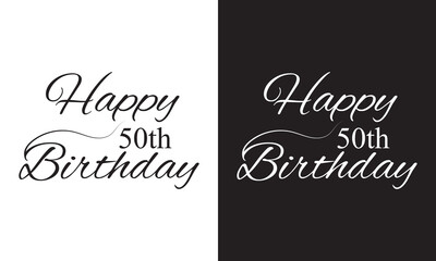 HAPPY 50th BIRTHDAY! black and white typography banner with brush calligraphy on black and white  background. Vector illustration . EPS 10