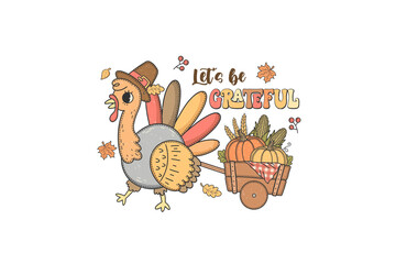 let's be grateful, Retro Thanksgiving Sublimation design




,
Retro Thanksgiving Sublimation design