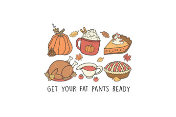 Get your fat pants ready, Retro Thanksgiving Sublimation design