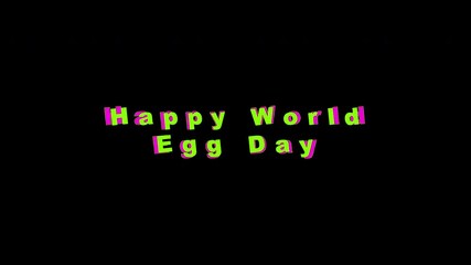 Text on black background, pop up colorful Happy World Egg Day on October 11th. Suitable for social media posts, blog graphics, and marketing materials
