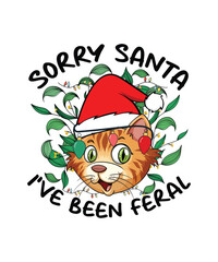 Sorry Santa I've Been Feral Christmas T-shirt Design