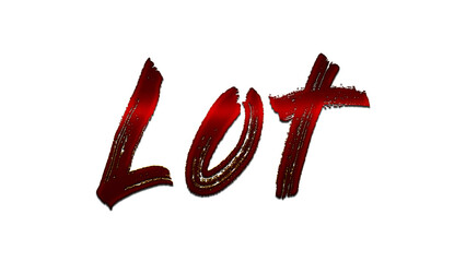 3D blood red word design of Lot on white background.	