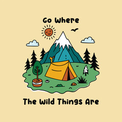 mountain outdoors vector illustration, go where the wild things are, outdoors t shirt design. Adventure vector artwork print design for t shirt and others