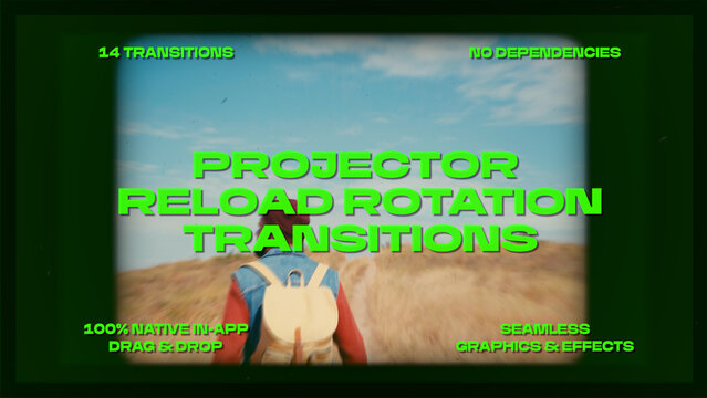 Projector Reload Rotation Transitions