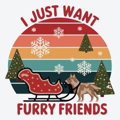 I Just Want Furry Friends T-Shirt Design Retro Winter Christmas Vector