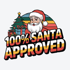 100% Santa approved T-Shirt Design Retro Winter Christmas Vector