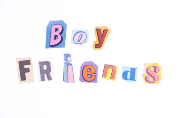 Phrase Boy Friends spelled in cut out newspaper style typography isolated on white background.