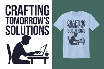Crafting tomorrow&rsquo;s solutions. T-shirt design. vector illustration