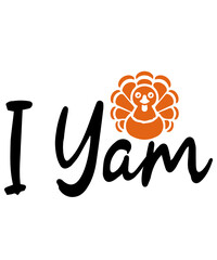 I Yam thanksgiving typography clip art design on plain white transparent isolated background for card, shirt, hoodie, sweatshirt, apparel, card, tag, mug, icon, poster or badge