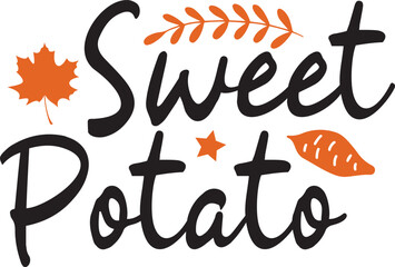 Obraz premium Sweet potato thanksgiving typography clip art design on plain white transparent isolated background for card, shirt, hoodie, sweatshirt, apparel, card, tag, mug, icon, poster or badge