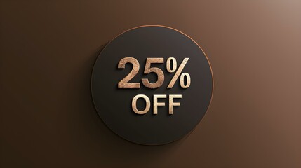 Black '25% OFF' Promotional Sign on a Dark Brown Background with Copy Space