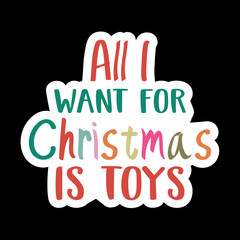 All I Want For Christmas Is Toys