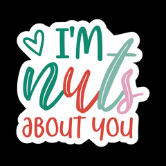 I'm Nuts About You