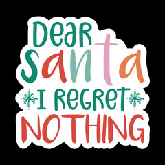 Dear Santa I Regret Nothing