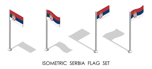 Isometric Serbia flag in static position and in motion on flagpole. Serbian map pin mark. 3d vector isolated on white background