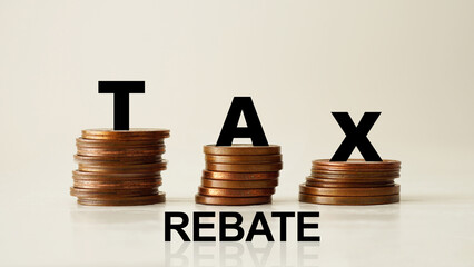 Tax rebate is shown as business and financial concept