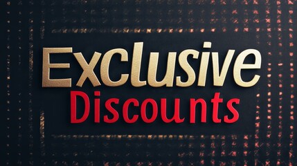 A promotional image featuring the text "Exclusive Discounts" designed to attract attention and highlight special offers.