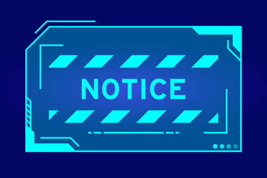 Futuristic hud banner that have word notice on user interface screen on blue background