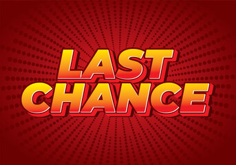 Last chance. Text effect in 3d style with good colors