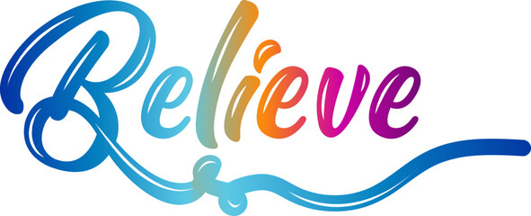 gradient text, Believe - custom calligraphy text, believe text