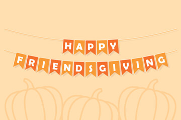 Happy Friendsgiving bunting garland, party lettering banner, orange pennants with white letters, Thanksgiving dinner invitation card, vector holiday decoration
