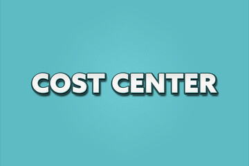 Cost Center. A Illustration with white text isolated on light green background.