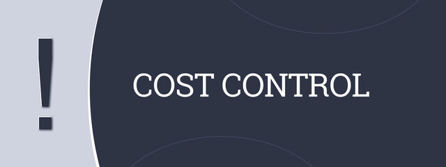 Cost Control. A blue banner illustration with white text.