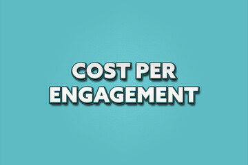 Cost per Engagement. A Illustration with white text isolated on light green background.