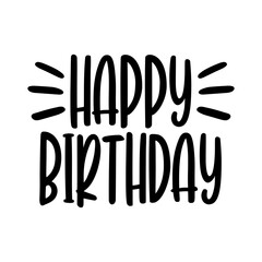 Happy Birthday typography design on plain white transparent isolated background for card, shirt, hoodie, sweatshirt, apparel, tag, mug, icon, poster or badge