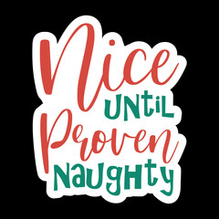 Nice Until Proven Naughty