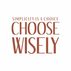 choose wisely illustration typography slogan for t shirt printing, T-shirt graphic design.