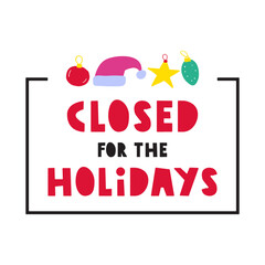 Closed for the Holidays. Badge. Graphic design. Illustration on white background.