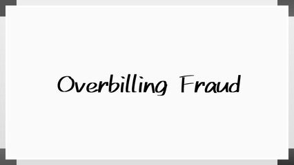 Overbilling Fraud のホワイトボード風イラスト