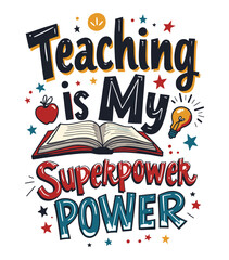 Obraz premium Teaching is My Superpower typography t-shirt vector design templates