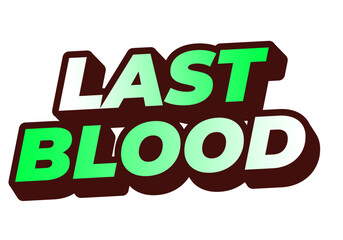 Last Blood. Text effect in 3D style with good colors