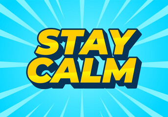 Stay calm. Text effect in 3D style with good colors