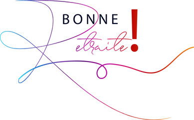 Gradient color text, BONNE RETRAITE! (HAPPY RETIREMENT! in French) colorful vector brush calligraphy, vector text