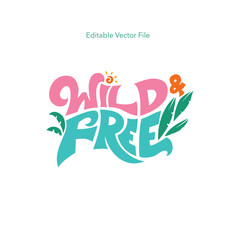 Wild and free hand lettering. Tropical vibes sticker design typography. Lettering tropical vibes.