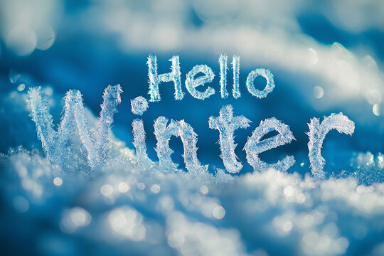 Hello Winter lettering on snow and ice. Festive winter season concept. Christmas and New Year holidays, enjoying winter weather, morning sport outdoors